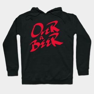 "Over a Beer" (Red) Hoodie